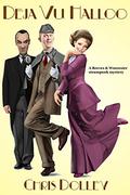 Deja Vu Halloo (Reeves & Worcester Steampunk Mysteries #5) by Chris Dolley