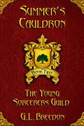 Summer's Cauldron (Young Sorcerers Guild #2) by G.L. Breedon