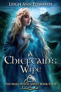 A Chieftain's Wife (Irish Witch #4) by Leigh Ann Edwards