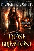 A Dose of Brimstone (A Van Helsing Organization #2) by Noree Cosper