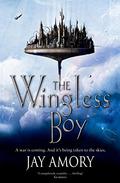 The Wingless Boy (The Clouded World #1-2) by Jay Amory