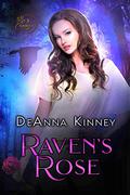 Raven's Rose by DeAnna Kinney
