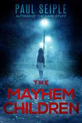 The Mayhem Children  (A Project Specter Mystery Book 1) by Paul Seiple