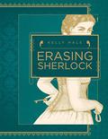 Erasing Sherlock (Faction Paradox #5) by Kelly Hale