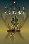 Steel Victory (Steel Empires #1) by J.L. Gribble