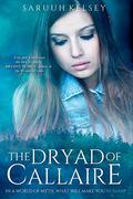 The Dryad of Callaire (The Legend Mirror #2) by Saruuh Kelsey