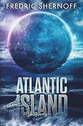 Atlantic Island (Atlantic Island #1-3) by Fredric Shernoff