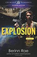 Explosion (Colliding Worlds Trilogy #3) by Berinn Rae
