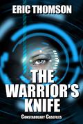 The Warrior's Knife (Constabulary Casefiles #1) by Eric Thomson