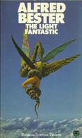 The Light Fantastic: The Great Short Fiction of Alfred Bester, Volume 1 by Tim White