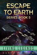 Living Legends (Escape to Earth #5) by Saxon Andrew