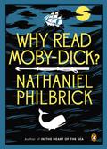 Why Read Moby-Dick? by Nathaniel Philbrick