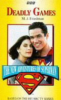 Deadly Games (Lois & Clark: The New Adventures of Superman #3) by Michael Jan Friedman