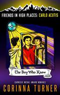 The Boy Who Knew: Carlo Acutis (Friends in High Places #1) by Corinna Turner