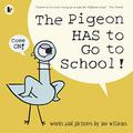 The Pigeon HAS to Go to School! by Mo Willems