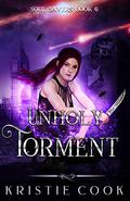 Unholy Torment by Kristie Cook
