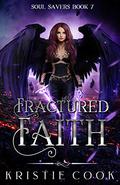 Fractured Faith by Kristie Cook