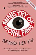 Ministry of Moral Panic by Amanda Lee Koe