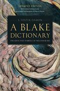 A Blake Dictionary: The Ideas and Symbols of William Blake by S. Foster Damon