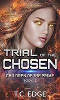 Trial of the Chosen by T.C. Edge
