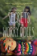 Secrets of Worry Dolls by Amy Impellizzeri