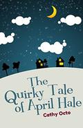 The Quirky Tale of April Hale by Cathy Octo
