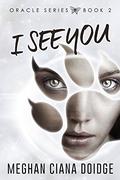 I See You by Meghan Ciana Doidge