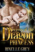 Secrets of the Dragon Princess (Return of the Dragons #6) by Rinelle Grey