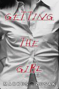 Getting the Girl (Wolfe Brothers #3) by Markus Zusak