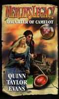 Daughter of Camelot (Merlin's Legacy #6) by Quinn Taylor Evans