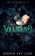Soulbound (The Republic #4) by Archer Kay Leah