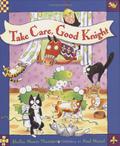 Take Care, Good Knight (Good Knight #4) by Shelley Moore Thomas