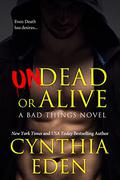Undead Or Alive by Cynthia Eden