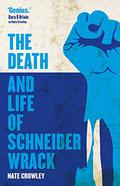 The Death and Life of Schneider Wrack (Tomes of the Dead #15-16) by Nate Crowley