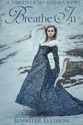 Breathe In (Elementals: The Threats of Sky and Sea #0.7) by Jennifer Ellision