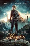 Abounding Might by Melissa McShane