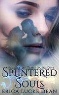Splintered Souls by Erica Lucke Dean