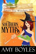 Southern Myths  (Sweet Tea Witch Mysteries) by Amy Boyles