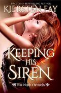 Keeping His Siren (Creatures of Darkness #4) by Kiersten Fay