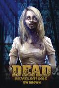 Dead: Revelations by T.W. Brown, Shawn Conn