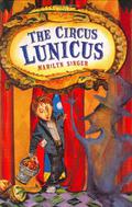 The Circus Lunicus by Marilyn Singer