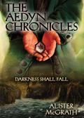 Darkness Shall Fall (Aedyn Chronicles #3) by Alister E. McGrath