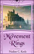 The Movement of Rings (Movement of Crowns #2) by Nadine C. Keels