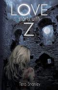 Love Starts With Z (Dead Rapture Series #3) by Tera Shanley