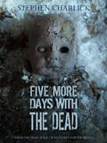 Five More Days with the Dead (Lanherne Chronicles #2) by Stephen Charlick