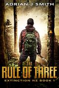 The Rule of Three (Extinction New Zealand #1) by Adrian J. Smith