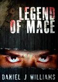 Legend of Mace  (Mace of the Apocalypse, #4) by Daniel J. Williams