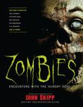 Zombies: Encounters with the Hungry Dead by John Skipp, Stephen King