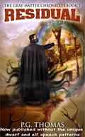 Residual: The Gray-Matter Chronicles Book 3 (The Anti-Matter Chronicles #6) by P.G. Thomas