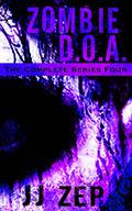 Zombie D.O.A. Series Four (Zombie D.O.A. #13-16) by J.J. Zep